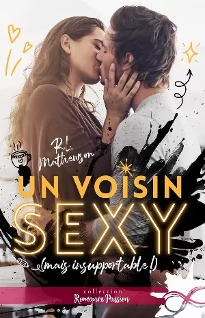 R. L. Mathewson - Un voisin sexy (mais insupportable !)